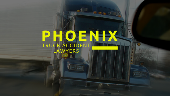 Phoenix Truck Accident Lawyers